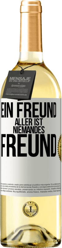 29,95 € Kostenloser Versand | Weißwein WHITE Ausgabe Ein Freund aller ist niemandes Freund Weißes Etikett. Anpassbares Etikett Junger Wein Ernte 2025 Verdejo