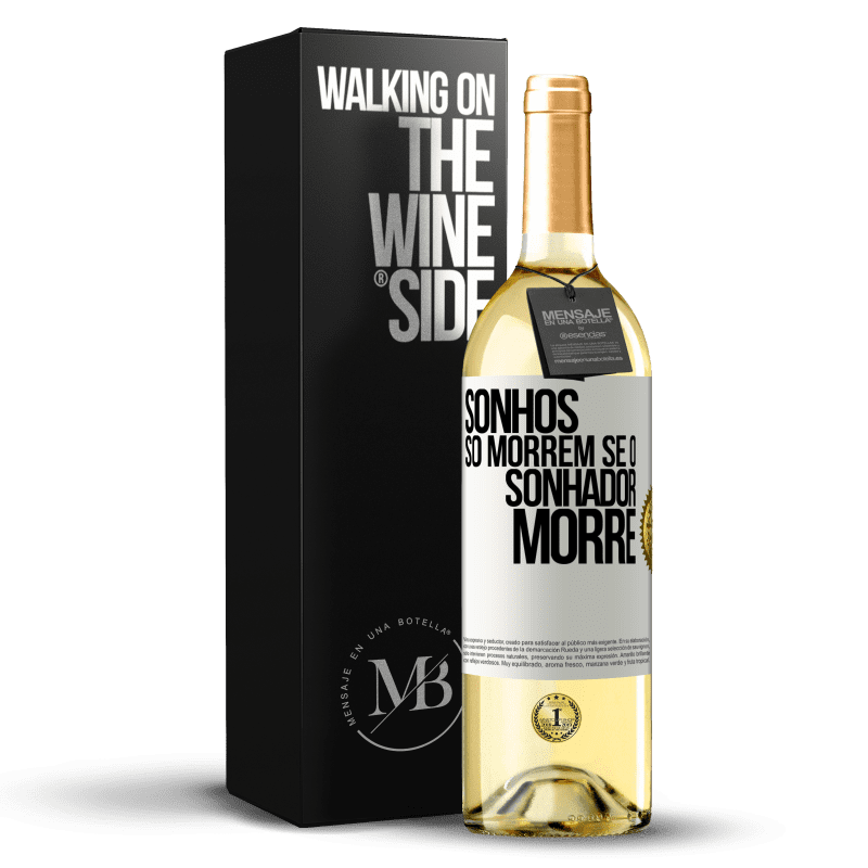 29,95 € Envio grátis | Vinho branco Edição WHITE Sonhos só morrem se o sonhador morre Etiqueta Branca. Etiqueta personalizável Vinho jovem Colheita 2025 Verdejo