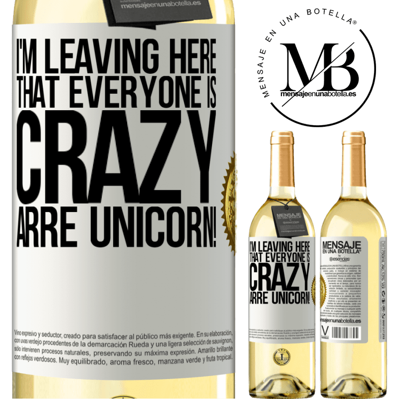 29,95 € Free Shipping | White Wine WHITE Edition I'm leaving here that everyone is crazy. Arre unicorn! White Label. Customizable label Young wine Harvest 2022 Verdejo