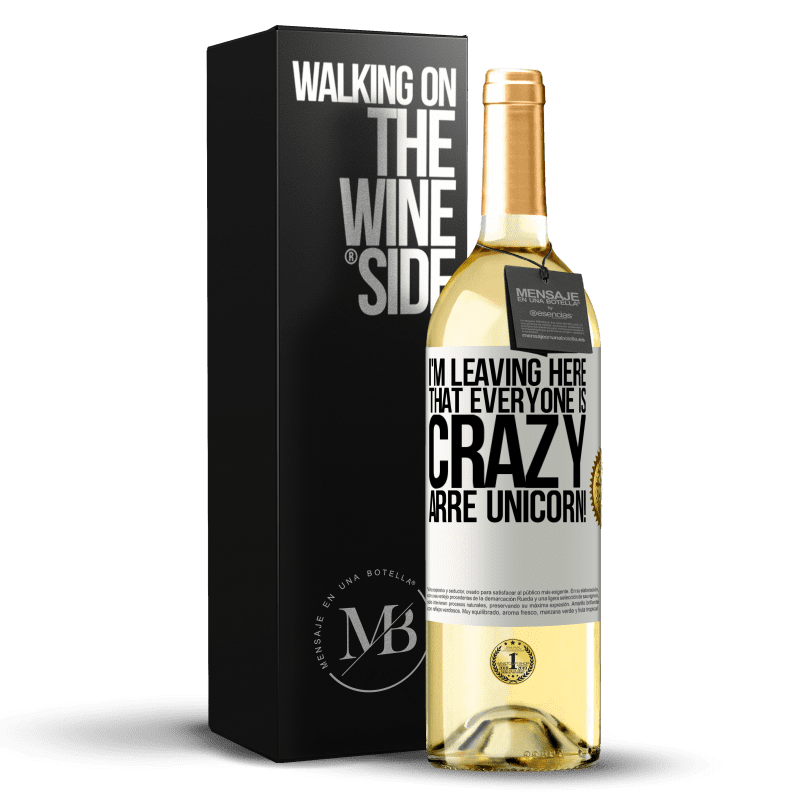 29,95 € Free Shipping | White Wine WHITE Edition I'm leaving here that everyone is crazy. Arre unicorn! White Label. Customizable label Young wine Harvest 2025 Verdejo
