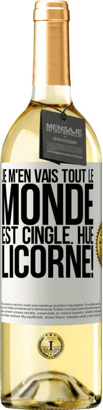 29,95 € | Vin blanc Édition WHITE Je m'en vais, tout le monde est cinglé. Hue, licorne! Étiquette Blanche. Étiquette personnalisable Vin jeune Récolte 2025 Verdejo