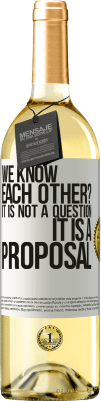 29,95 € | White Wine WHITE Edition We know each other? It is not a question, it is a proposal White Label. Customizable label Young wine Harvest 2024 Verdejo