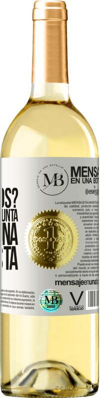 «¿Nos conocemos? No es una pregunta, es una propuesta» Edición WHITE