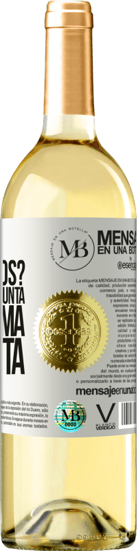 «¿Nos conhecemos? Não é uma pergunta, é uma proposta» Edição WHITE