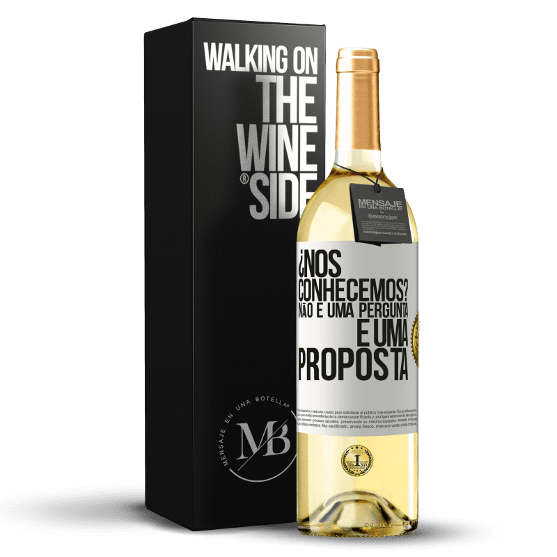 29,95 € Envio grátis | Vinho branco Edição WHITE ¿Nos conhecemos? Não é uma pergunta, é uma proposta Etiqueta Branca. Etiqueta personalizável Vinho jovem Colheita 2025 Verdejo