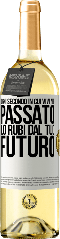 29,95 € | Vino bianco Edizione WHITE Ogni secondo in cui vivi nel passato, lo rubi dal tuo futuro Etichetta Bianca. Etichetta personalizzabile Vino giovane Raccogliere 2024 Verdejo