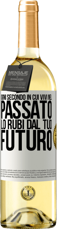 29,95 € Spedizione Gratuita | Vino bianco Edizione WHITE Ogni secondo in cui vivi nel passato, lo rubi dal tuo futuro Etichetta Bianca. Etichetta personalizzabile Vino giovane Raccogliere 2025 Verdejo