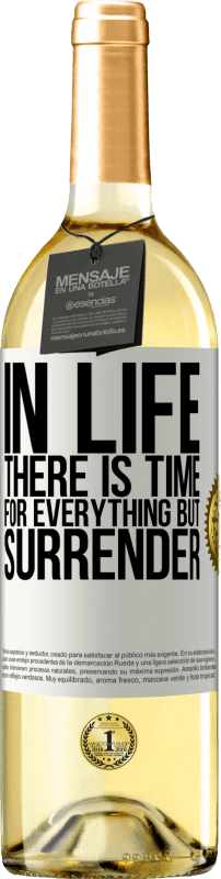 29,95 € Free Shipping | White Wine WHITE Edition In life there is time for everything but surrender White Label. Customizable label Young wine Harvest 2025 Verdejo