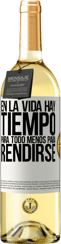 Envío gratis | Vino Blanco Edición WHITE En la vida hay tiempo para todo menos para rendirse Etiqueta Blanca. Etiqueta personalizable Vino joven Cosecha 2023 Verdejo