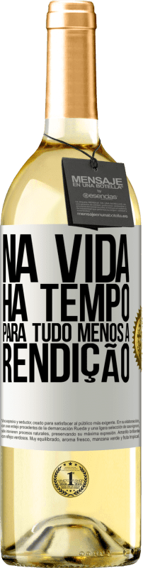 29,95 € Envio grátis | Vinho branco Edição WHITE Na vida, há tempo para tudo, menos a rendição Etiqueta Branca. Etiqueta personalizável Vinho jovem Colheita 2025 Verdejo