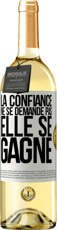 29,95 € | Vin blanc Édition WHITE La confiance ne se demande pas, elle se gagne Étiquette Blanche. Étiquette personnalisable Vin jeune Récolte 2024 Verdejo