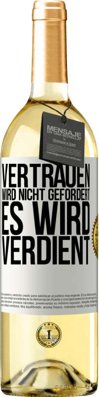 29,95 € | Weißwein WHITE Ausgabe Vertrauen wird nicht gefordert, es wird verdient Weißes Etikett. Anpassbares Etikett Junger Wein Ernte 2024 Verdejo