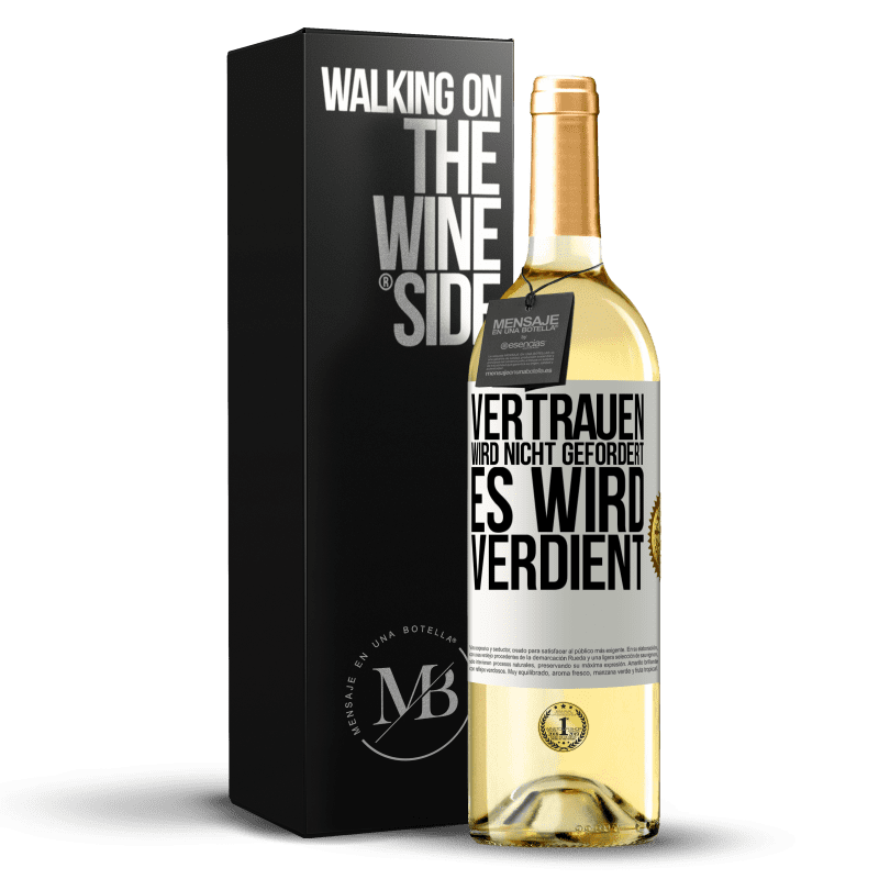 29,95 € Kostenloser Versand | Weißwein WHITE Ausgabe Vertrauen wird nicht gefordert, es wird verdient Weißes Etikett. Anpassbares Etikett Junger Wein Ernte 2023 Verdejo