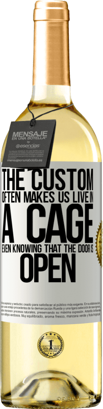 29,95 € | White Wine WHITE Edition The custom often makes us live in a cage even knowing that the door is open White Label. Customizable label Young wine Harvest 2024 Verdejo