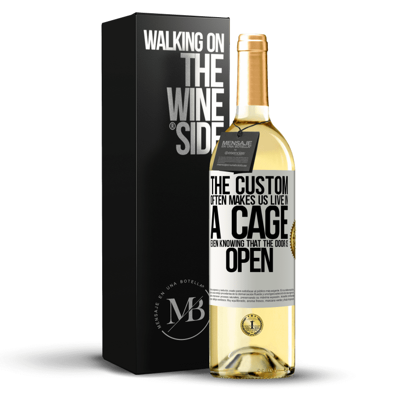29,95 € 送料無料 | 白ワイン WHITEエディション 慣習により、ドアが開いていることを知っていても、私たちはしばしばcageの中に住むようになります ホワイトラベル. カスタマイズ可能なラベル 若いワイン 収穫 2023 Verdejo