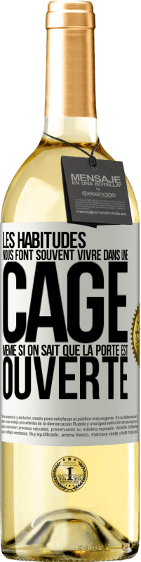 29,95 € | Vin blanc Édition WHITE Les habitudes nous font souvent vivre dans une cage même si on sait que la porte est ouverte Étiquette Blanche. Étiquette personnalisable Vin jeune Récolte 2024 Verdejo