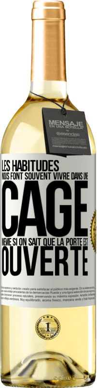 29,95 € Envoi gratuit | Vin blanc Édition WHITE Les habitudes nous font souvent vivre dans une cage même si on sait que la porte est ouverte Étiquette Blanche. Étiquette personnalisable Vin jeune Récolte 2025 Verdejo