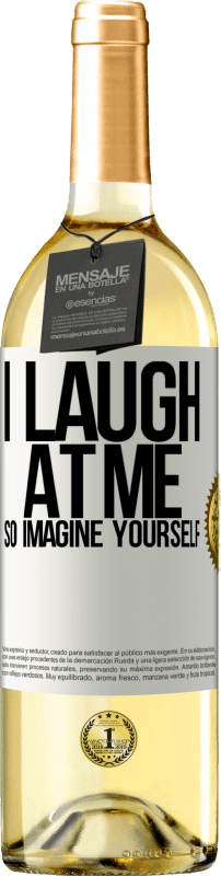 29,95 € | White Wine WHITE Edition I laugh at me, so imagine yourself White Label. Customizable label Young wine Harvest 2024 Verdejo