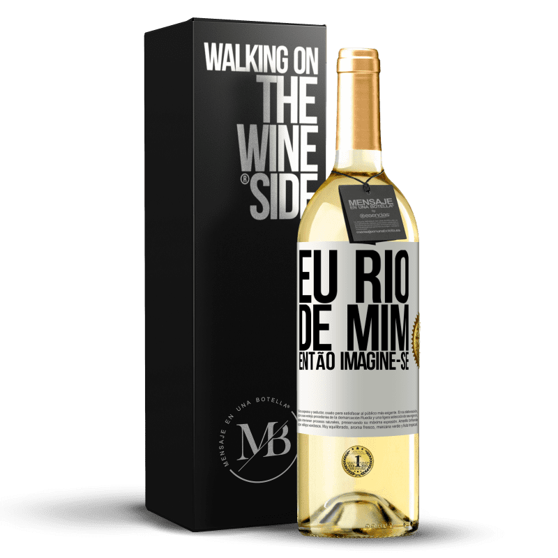 29,95 € Envio grátis | Vinho branco Edição WHITE Eu rio de mim, então imagine-se Etiqueta Branca. Etiqueta personalizável Vinho jovem Colheita 2024 Verdejo