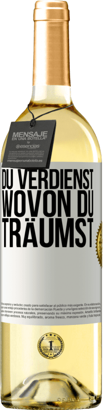 29,95 € | Weißwein WHITE Ausgabe Du verdienst, wovon du träumst Weißes Etikett. Anpassbares Etikett Junger Wein Ernte 2023 Verdejo