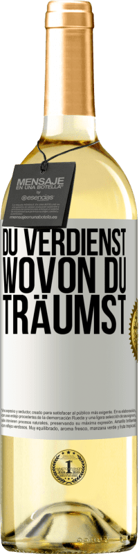 «Du verdienst, wovon du träumst» WHITE Ausgabe