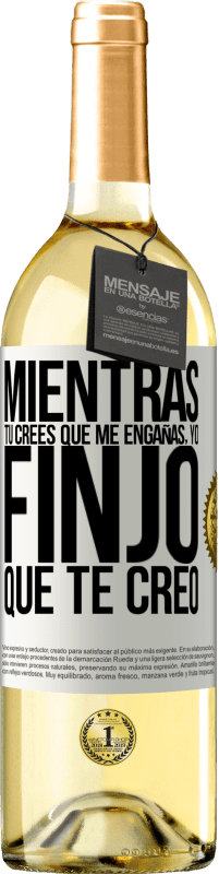 29,95 € Envío gratis | Vino Blanco Edición WHITE Mientras tú crees que me engañas, yo finjo que te creo Etiqueta Blanca. Etiqueta personalizable Vino joven Cosecha 2025 Verdejo