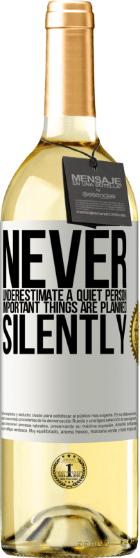 «Never underestimate a quiet person, important things are planned silently» WHITE Edition