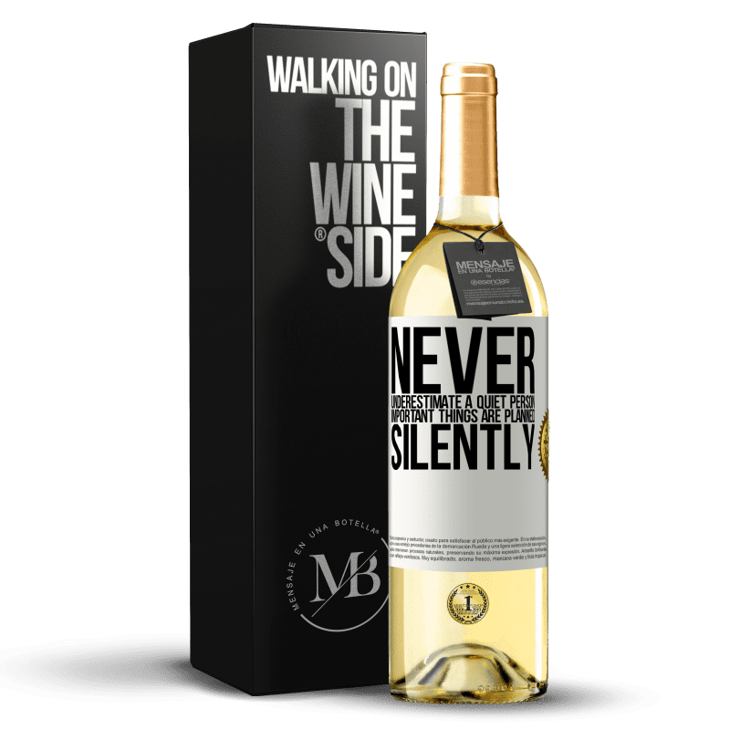 29,95 € Free Shipping | White Wine WHITE Edition Never underestimate a quiet person, important things are planned silently White Label. Customizable label Young wine Harvest 2024 Verdejo