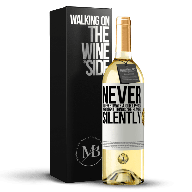 24,95 € Free Shipping | White Wine WHITE Edition Never underestimate a quiet person, important things are planned silently White Label. Customizable label Young wine Harvest 2021 Verdejo