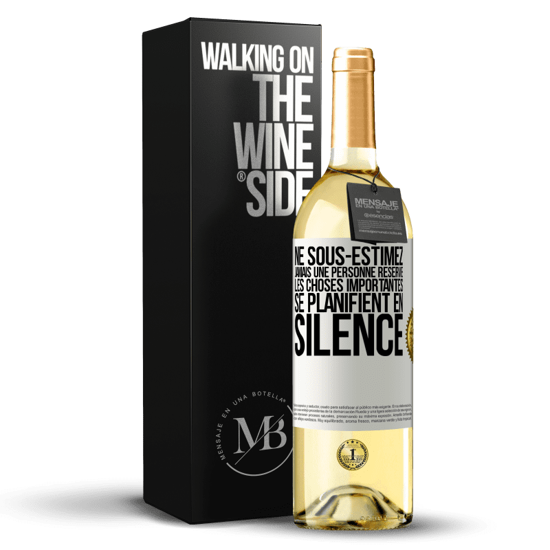 29,95 € Envoi gratuit | Vin blanc Édition WHITE Ne sous-estimez jamais une personne réservé, les choses importantes se planifient en silence Étiquette Blanche. Étiquette personnalisable Vin jeune Récolte 2025 Verdejo