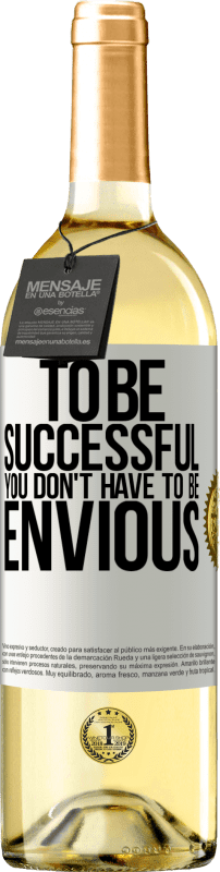 29,95 € Free Shipping | White Wine WHITE Edition To be successful you don't have to be envious White Label. Customizable label Young wine Harvest 2025 Verdejo