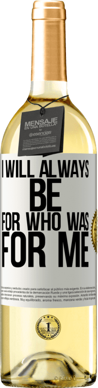 29,95 € Бесплатная доставка | Белое вино Издание WHITE Я всегда буду для того, кто был для меня Белая этикетка. Настраиваемая этикетка Молодое вино Урожай 2023 Verdejo