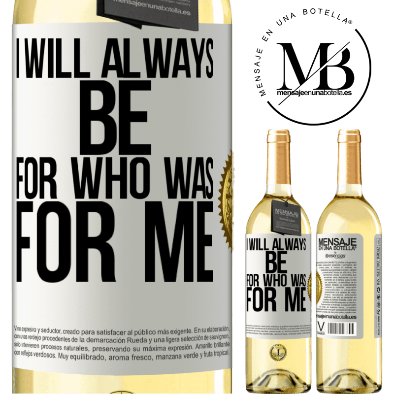 29,95 € Free Shipping | White Wine WHITE Edition I will always be for who was for me White Label. Customizable label Young wine Harvest 2022 Verdejo