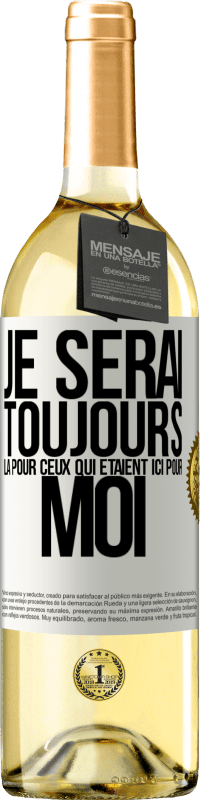 29,95 € Envoi gratuit | Vin blanc Édition WHITE Je serai toujours là pour ceux qui étaient ici pour moi Étiquette Blanche. Étiquette personnalisable Vin jeune Récolte 2025 Verdejo
