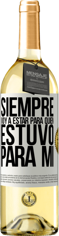 29,95 € | Vino Blanco Edición WHITE Siempre voy a estar para quien estuvo para mí Etiqueta Blanca. Etiqueta personalizable Vino joven Cosecha 2024 Verdejo