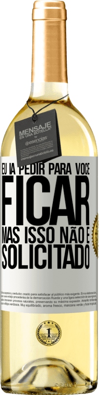 29,95 € | Vinho branco Edição WHITE Eu ia pedir para você ficar, mas isso não é solicitado Etiqueta Branca. Etiqueta personalizável Vinho jovem Colheita 2025 Verdejo