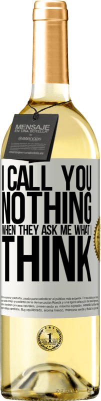 «I call you nothing when they ask me what I think» WHITE Edition