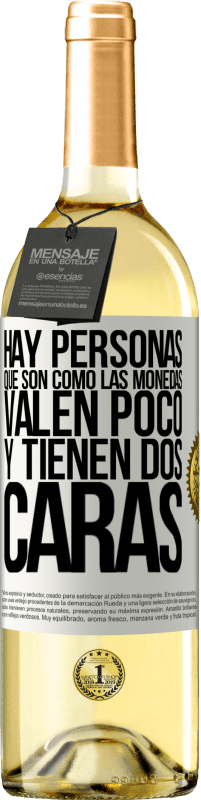 29,95 € | Vino Blanco Edición WHITE Hay personas que son como las monedas. Valen poco y tienen dos caras Etiqueta Blanca. Etiqueta personalizable Vino joven Cosecha 2024 Verdejo