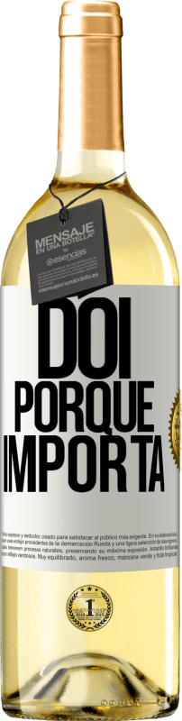 29,95 € Envio grátis | Vinho branco Edição WHITE Dói porque importa Etiqueta Branca. Etiqueta personalizável Vinho jovem Colheita 2024 Verdejo