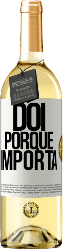 29,95 € Envio grátis | Vinho branco Edição WHITE Dói porque importa Etiqueta Branca. Etiqueta personalizável Vinho jovem Colheita 2025 Verdejo