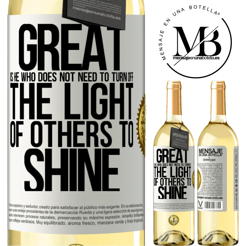 29,95 € Free Shipping | White Wine WHITE Edition Great is he who does not need to turn off the light of others to shine White Label. Customizable label Young wine Harvest 2022 Verdejo