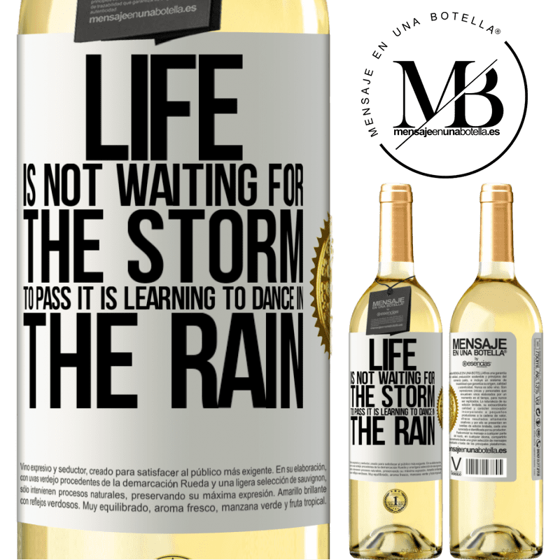 29,95 € Free Shipping | White Wine WHITE Edition Life is not waiting for the storm to pass. It is learning to dance in the rain White Label. Customizable label Young wine Harvest 2022 Verdejo