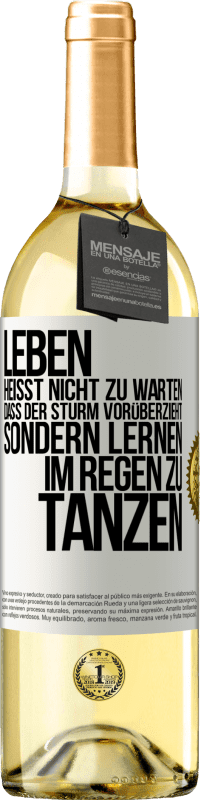 29,95 € | Weißwein WHITE Ausgabe Leben heißt nicht zu warten, dass der Sturm vorüberzieht, sondern lernen, im Regen zu tanzen Weißes Etikett. Anpassbares Etikett Junger Wein Ernte 2024 Verdejo