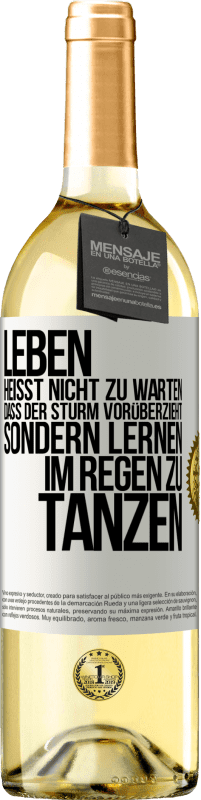 29,95 € | Weißwein WHITE Ausgabe Leben heißt nicht zu warten, dass der Sturm vorüberzieht, sondern lernen, im Regen zu tanzen Weißes Etikett. Anpassbares Etikett Junger Wein Ernte 2025 Verdejo