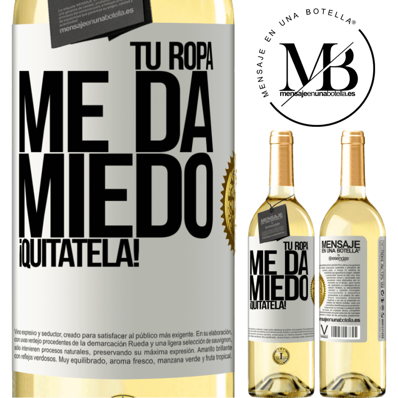 29,95 € Envío gratis | Vino Blanco Edición WHITE Tu ropa me da miedo. ¡ Quítatela! Etiqueta Negra. Etiqueta personalizable Vino joven Cosecha 2022  Verdejo