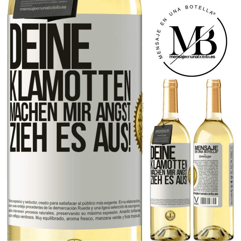 29,95 € Kostenloser Versand | Weißwein WHITE Ausgabe Deine Klamotten machen mir Angst. Zieh sie aus! Weißes Etikett. Anpassbares Etikett Junger Wein Ernte 2024 Verdejo
