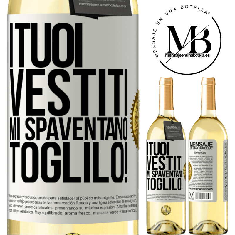 29,95 € Spedizione Gratuita | Vino bianco Edizione WHITE I tuoi vestiti mi spaventano. Toglilo! Etichetta Bianca. Etichetta personalizzabile Vino giovane Raccogliere 2024 Verdejo