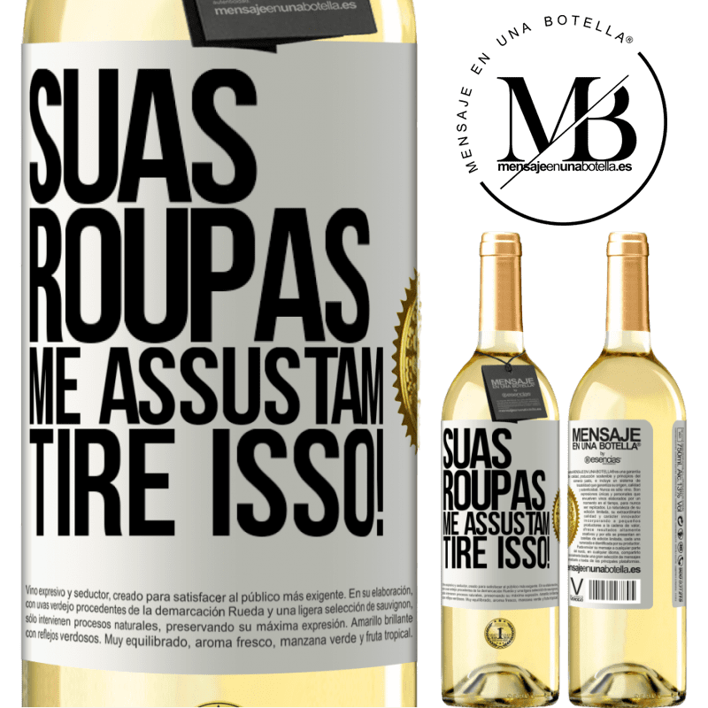 29,95 € Envio grátis | Vinho branco Edição WHITE Suas roupas me assustam. Tire isso! Etiqueta Branca. Etiqueta personalizável Vinho jovem Colheita 2024 Verdejo