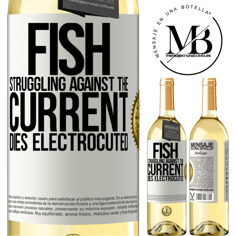 29,95 € Free Shipping | White Wine WHITE Edition Fish struggling against the current, dies electrocuted White Label. Customizable label Young wine Harvest 2022 Verdejo