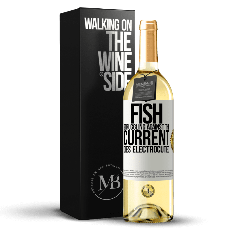 29,95 € Бесплатная доставка | Белое вино Издание WHITE Рыба, которая борется с током, умирает на электрическом стуле Белая этикетка. Настраиваемая этикетка Молодое вино Урожай 2023 Verdejo
